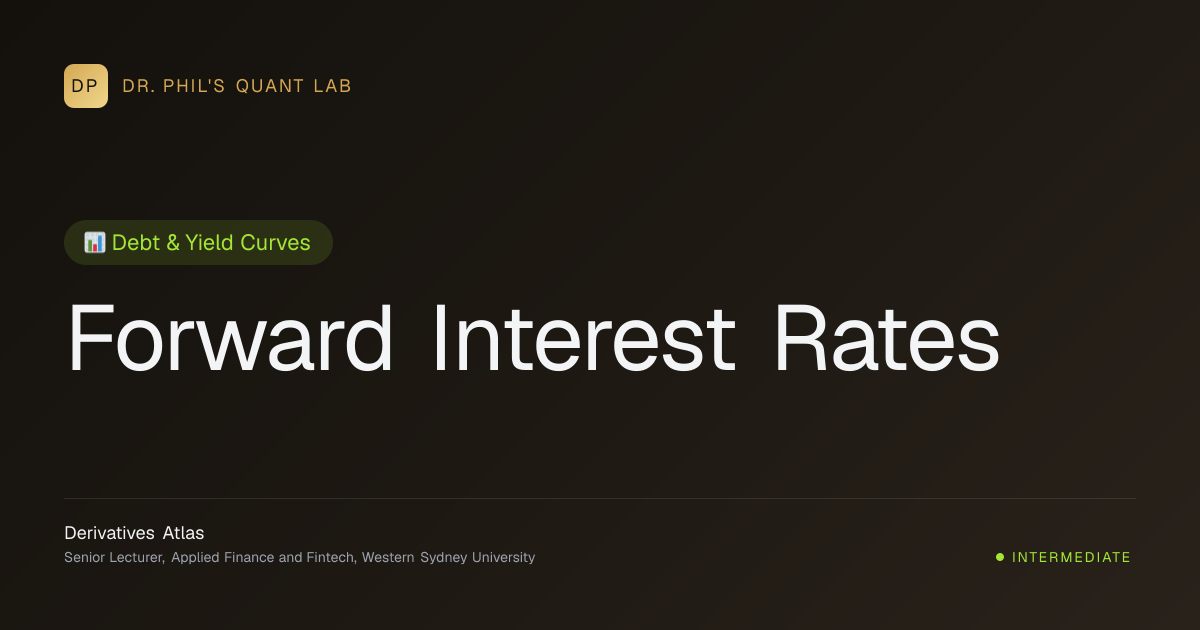 Forward Interest Rates | Dr. Phil's Quant Lab