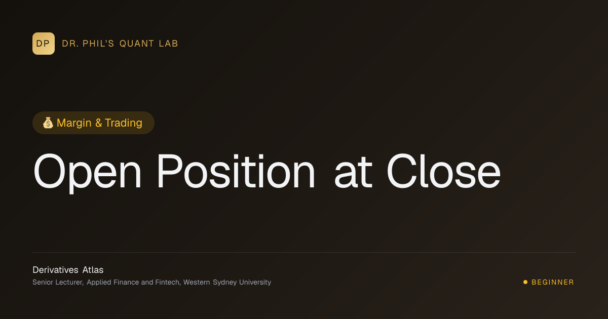 Open Position at Close | Dr. Phil's Quant Lab